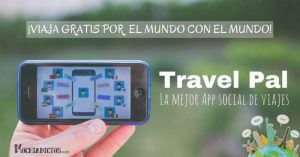 Travel Pal- La mejor App social de viajes ¡Viaja GRATIS por el mundo con el mundo