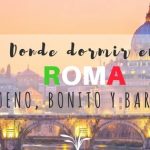 Donde dormir en Roma bueno bonito y barato
