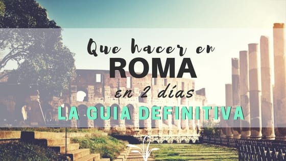 Que hacer en Roma en 2 días