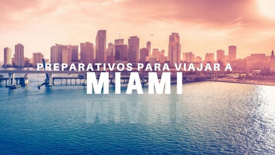 Preparativos para viajar a Miami Estados Unidos