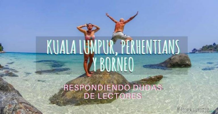 VIAJE KUALA LUMPUR, ISLAS PERHENTIANS Y BORNEO. MOCHIADICTOS.COM