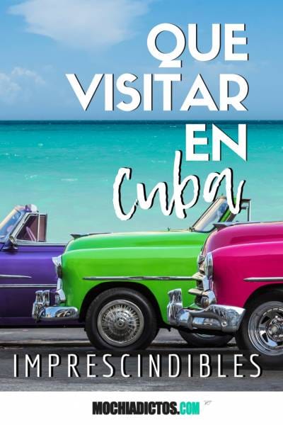 Que visitar en Cuba, imprescindibles.