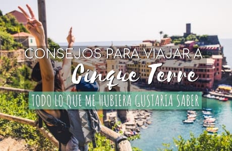 Consejos para viajar a Cinque Terre Italia 2018 | Mochiadictos.com