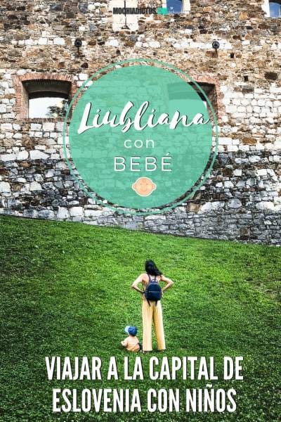 Liubliana con bebé, viajar a la capital de Eslovenia con niños . Pinterest Mochiadictos.com 2018