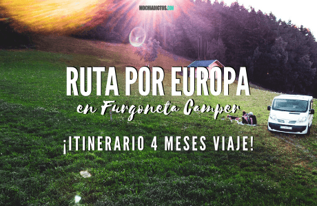 Ruta por Europa en furgoneta Camper . ¡Itinerario 4 meses viaje! www.mochiadictos.com