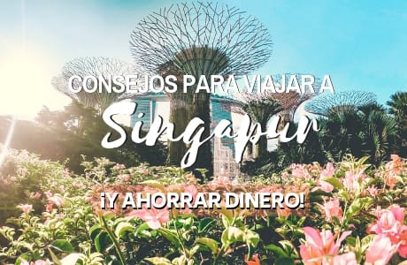 Consejos para viajar a Singapur y ahorrar dinero Mochiadictos.com