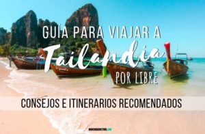 Guia para viajar a Tailandia por libre, Consejos e Itinerarios recomendados.