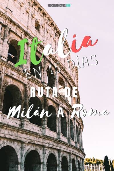 Italia en 15 días itinerario de Milán a Roma