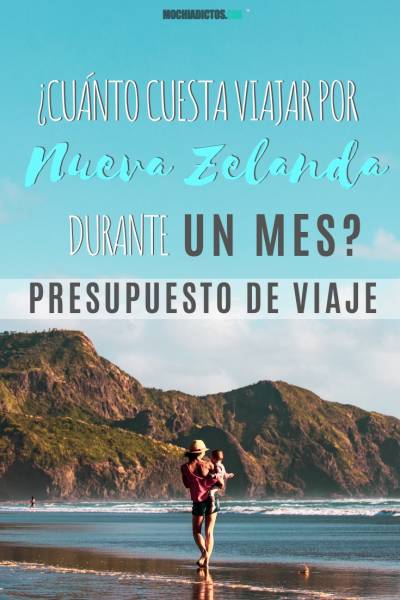 ¿Cuánto cuesta viajar por Nueva Zelanda durante un mes? Presupuesto de viaje. Pinterest.