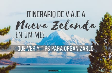 Itinerario de viaje a Nueva Zelanda en un mes, Que ver Tips para organizarlo