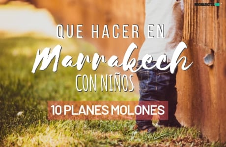 Que hacer en Marrakech con niños