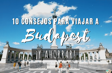 Consejos para viajar a Budapest
