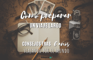 Como preparar un viaje largo