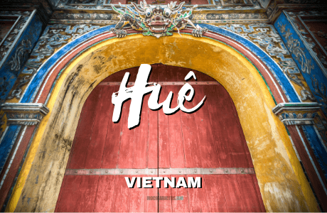 Que hacer en Hue, Vietnam