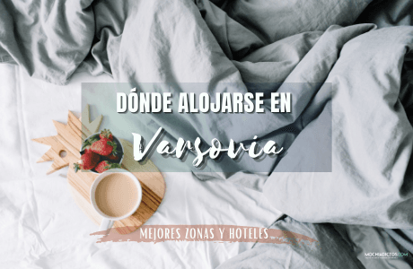 Dónde alojarse en Varsovia, mejores zonas hoteles