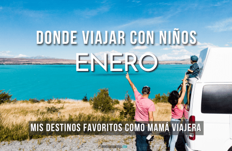 Dónde viajar con niños en Enero