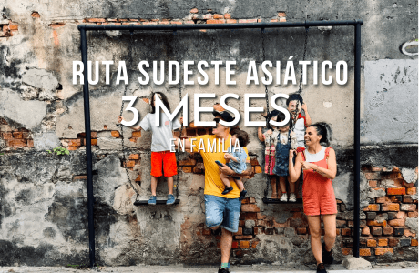 ruta sudeste asiatico 3 meses con niños