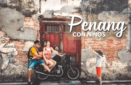 Penang con niños guia de viaje