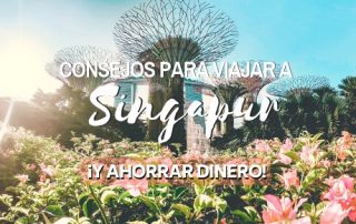 Consejos para viajar a Singapur y ahorrar dinero Mochiadictos.com