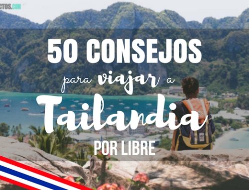Consejos para viajar a Tailandia ¡50 cosas que necesitarás saber!