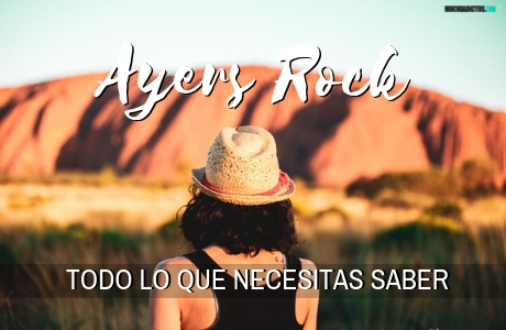 Consejos para viajar a Uluru, Ayers Rock, Australia. www.mochiadictos.com