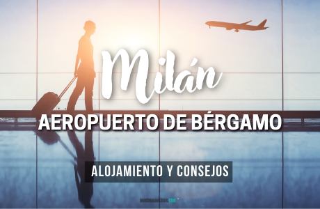 Donde alojarse en el aeropuerto de Milán Bergamo