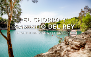 El chorro y caminito del rey en autocaravana o camper