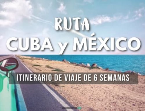 Itinerario de viaje a Cuba y Mexico en 6 semanas