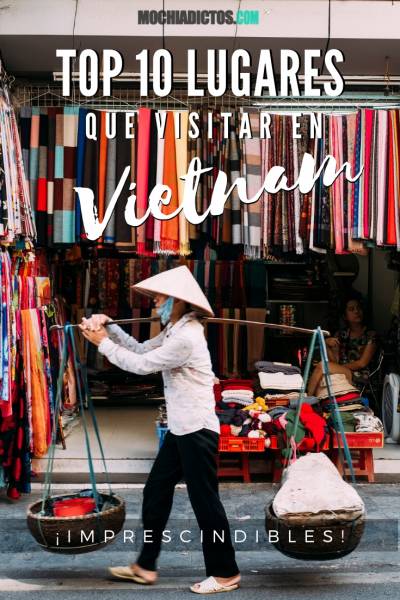 Lugares imprescindibles que visitar en Vietnam