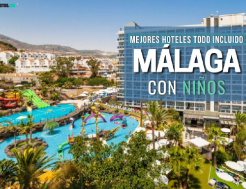 Mejores hoteles todo incluido en Málaga con niños [Mapa + Planes familiares]