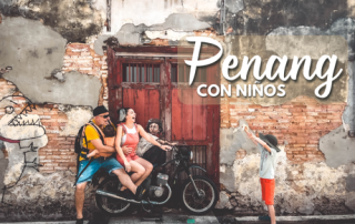 Penang con niños guia de viaje