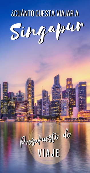 Presupuesto de viaje a Singapur.