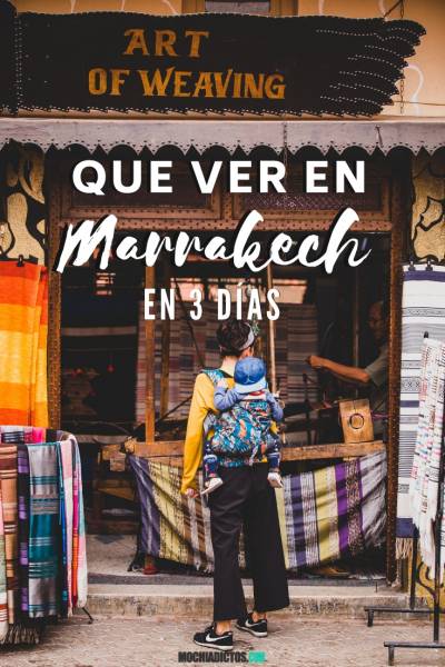 Que ver en Marrakech en 3 días. www.mochiadictos.com