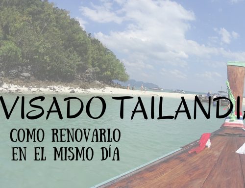 Visado para viajar a Tailandia y como renovarlo en el mismo día