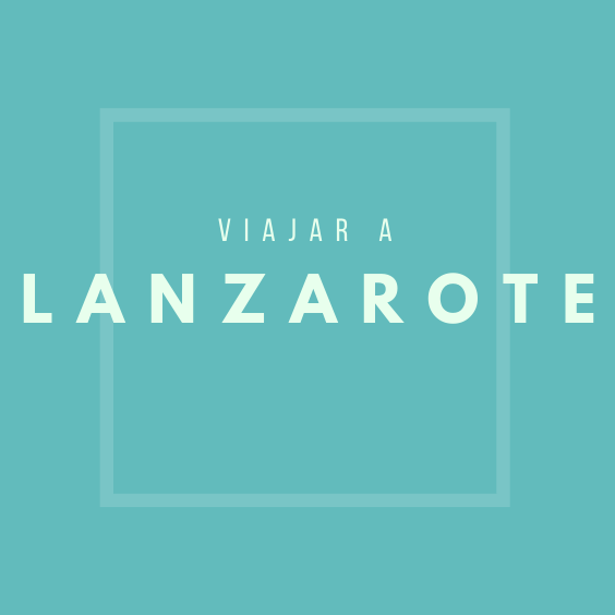 Viajar a Lanzarote