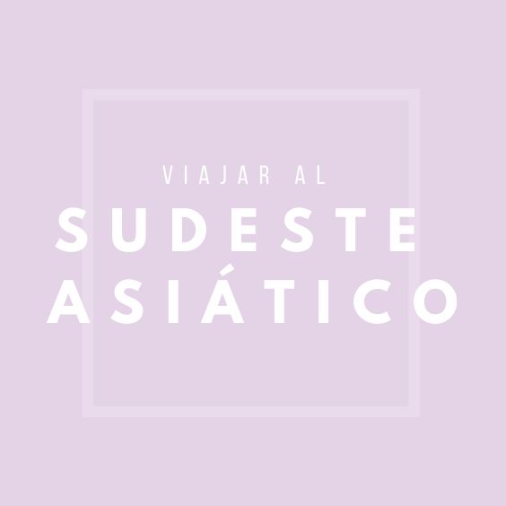 Viajar al sudeste Asiático