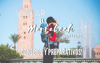 viajar a Marrakech por libre, consejos y preparativos. www.mochiadictos.com