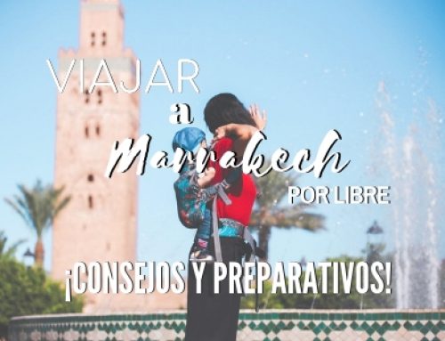 Viajar a Marrakech por libre ¡Consejos para planificar el viaje paso a paso!